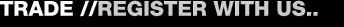 TRADE // REGISTER WITH US..